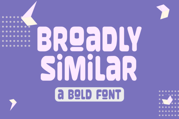 Broadly Similar: A Retro Display Font That Feels Like a Design Shortcut